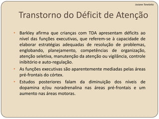 Dois sistemas atuam nessa seleção: um sistema anterior e um sistema posterior.Vigilância