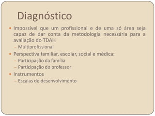 Por exemplo: dirigimos e conversamosFunções da Atenção