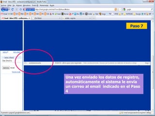 Paso 7 Una vez enviado los datos de registro, automáticamente el sistema le envía un correo al email  indicado en el Paso 4 