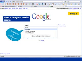 Entre a Google y  escriba esdata Seleccione esdata.info Paso 1 