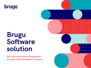 Brugu
Software
solution
DeFi Insurance Platform Development
Company | DeFi Development Company
 