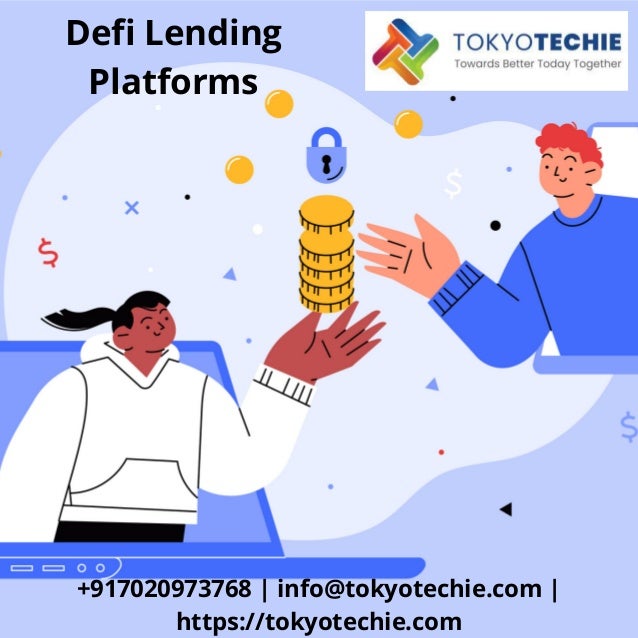Defi Lending
Platforms
+917020973768 | info@tokyotechie.com |
https://tokyotechie.com
 