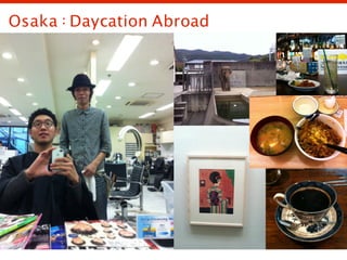 Osaka : Daycation Abroad
 