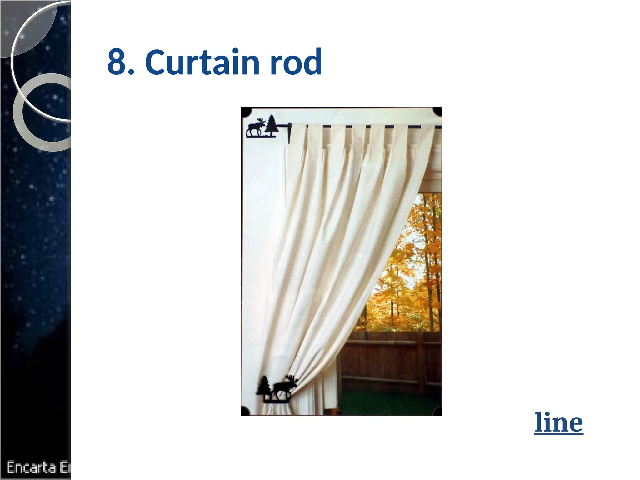 8. Curtain rod
line
 