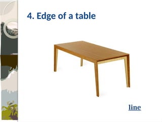 4. Edge of a table
line
 