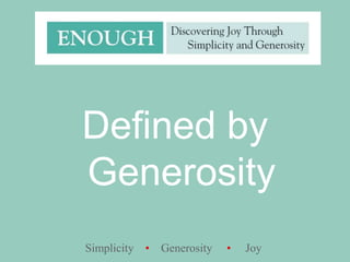 Defined by Generosity 
