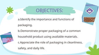 Packaging Objectives Comprehensive Guide to Food Packaging: Importance, Types, and Functions ...