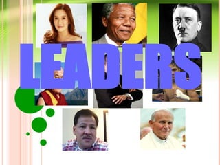 LEADERS
 