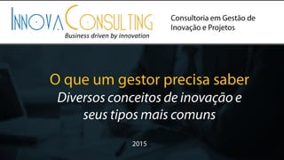 1 © 2015 INNOVA CONSULTING. ALL RIGHTS RESERVED.
Business driven by innovation
 