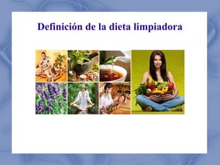 Presentation Title
Definición de la dieta limpiadora
 