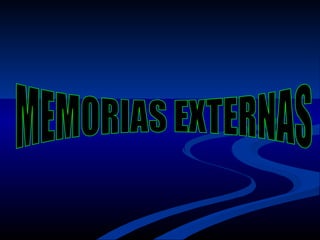 MEMORIAS EXTERNAS 
