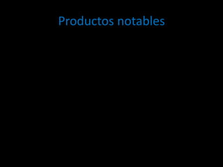 Productos notables
 