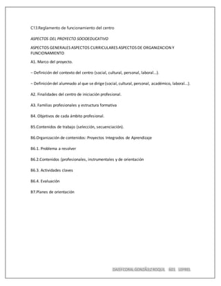 DAISYCORAL GONZÁLEZ ROQUE 601 LEPREE
C13.Reglamento de funcionamiento del centro
ASPECTOS DEL PROYECTO SOCIOEDUCATIVO
ASPE...
