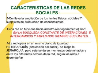 LAZOS O VINCULOS:LOS VINCULOS: los constituyen todos los tipos de relaciones existentes entre los nodos de una red social.Se caracterizan por ser:Persistentes: duraderos en el tiempo.