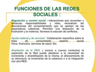 Prevalentes: es decir, más significativos que otros que se estén dando al mismo tiempo en la misma red.SISTEMA DE VINCULOS :    Es el conjunto de relaciones, lazos o vínculos entre los nodos, es lo central en la red. La red no es un conjunto de nodos, sino más bien un sistema de vínculos.