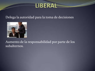 Delega la autoridad para la toma de decisiones




Aumento de la responsabilidad por parte de los
subalternos.
 