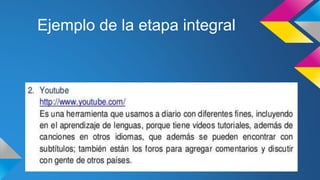 Ejemplo de la etapa integral
 