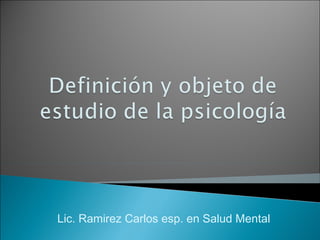 Lic. Ramirez Carlos esp. en Salud Mental
 