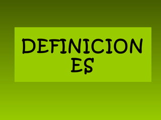 DEFINICION
    ES
 