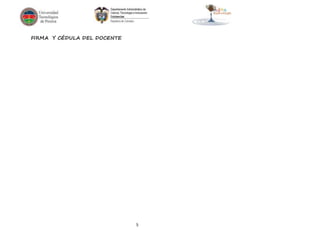 5 
FIRMA Y CÉDULA DEL DOCENTE 
