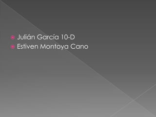  Julián García 10-D
 Estiven Montoya Cano
 