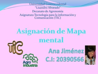 Universidad Centroccidental
            “Lisandro Alvarado”
         Decanato de Agronomía
Asignatura Tecnología para la información y
           Comunicación (TIC)
 