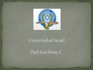 Universidad IsraelPaúl Guzhñay C. 