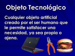 Objeto Tecnológico ,[object Object]