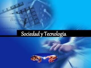Company
LOGO
Sociedad y Tecnologia
 