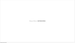 Álvaro Olmo | DEFINICIONES




miércoles 9 de enero de 2013
 