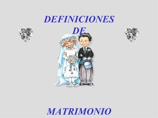 DEFINICIONES DE MATRIMONIO 