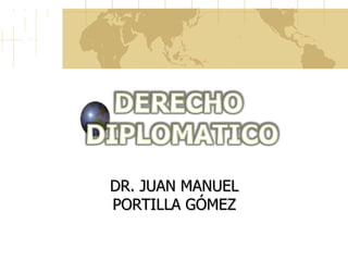 DR. JUAN MANUEL PORTILLA GÓMEZ 