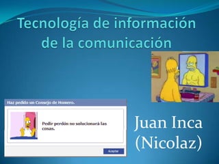 Juan Inca
(Nicolaz)
 