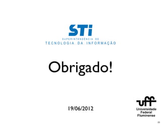 Obrigado!

  19/06/2012

               23
 