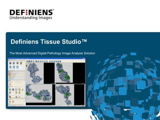 Definiens Tissue Studio™ The Most Advanced Digital Pathology Image Analysis Solution  