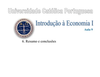 6. Resumo e conclusões
Aula 9
 