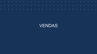 VENDAS
 