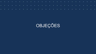 OBJEÇÕES
 