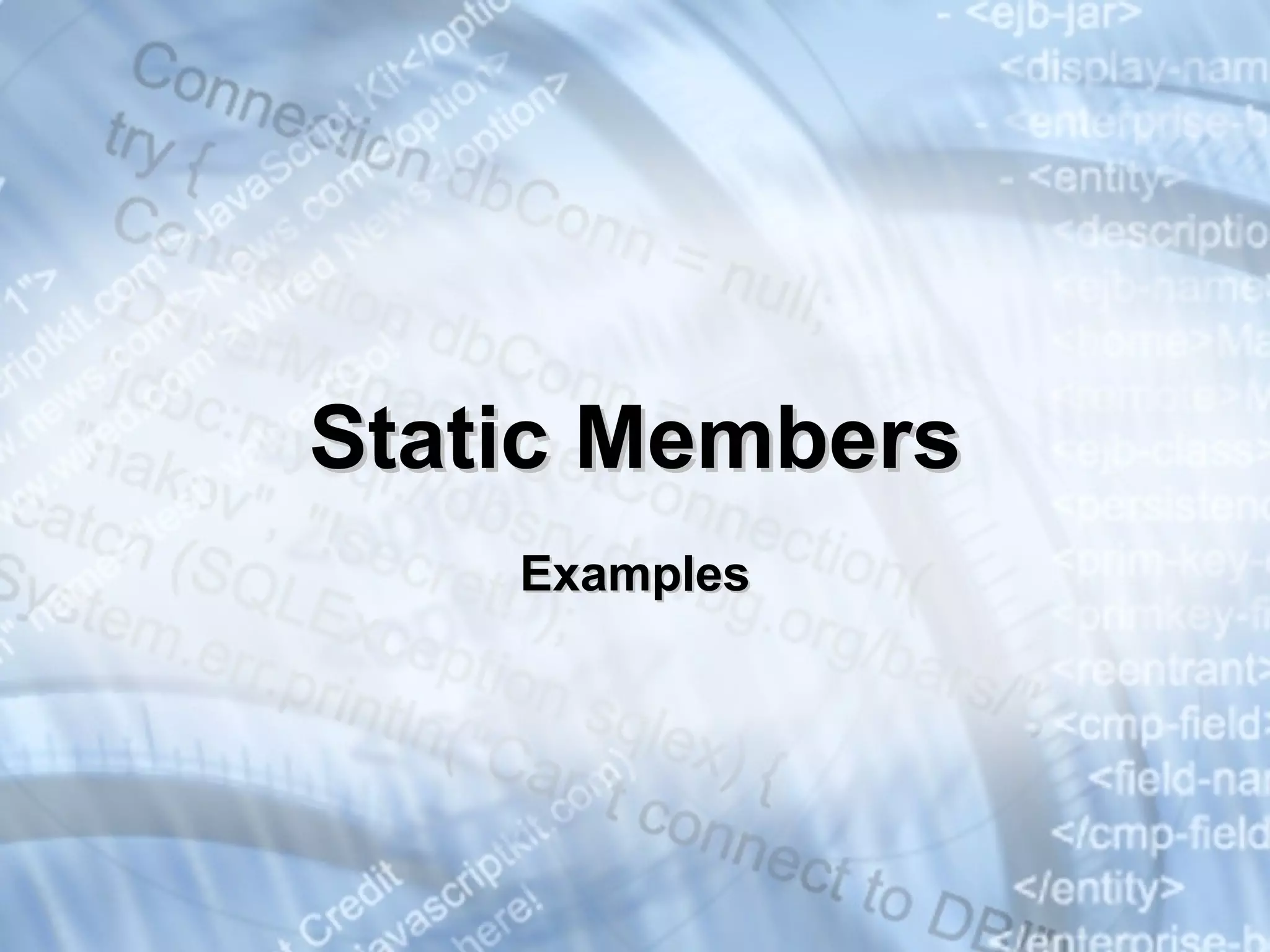 Static Members Examples 