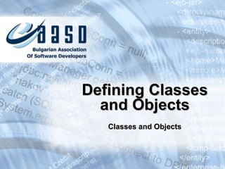 Classes and Objects Defining Classes and Objects 