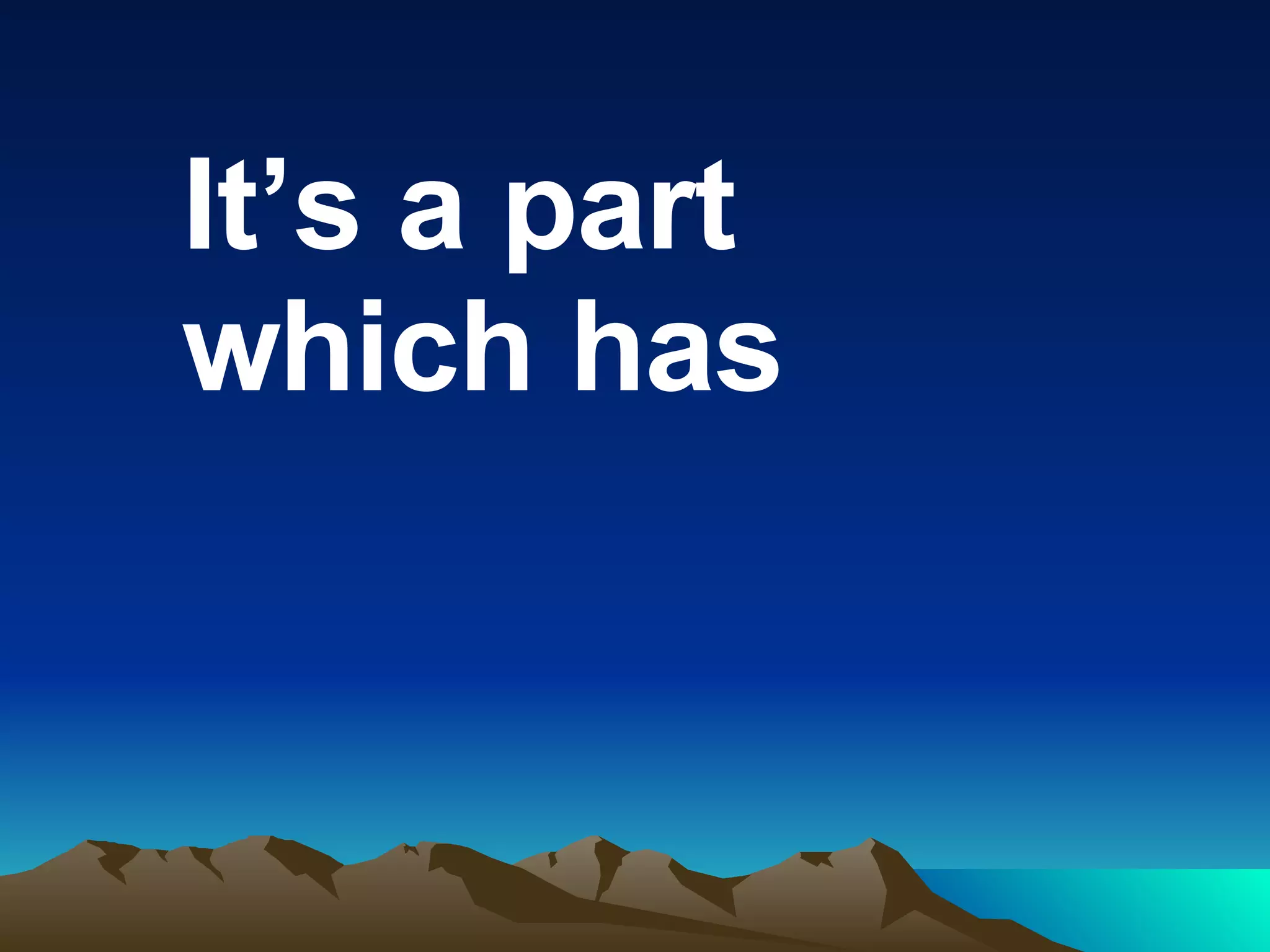 It’s a part which has