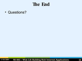 The End Questions? 