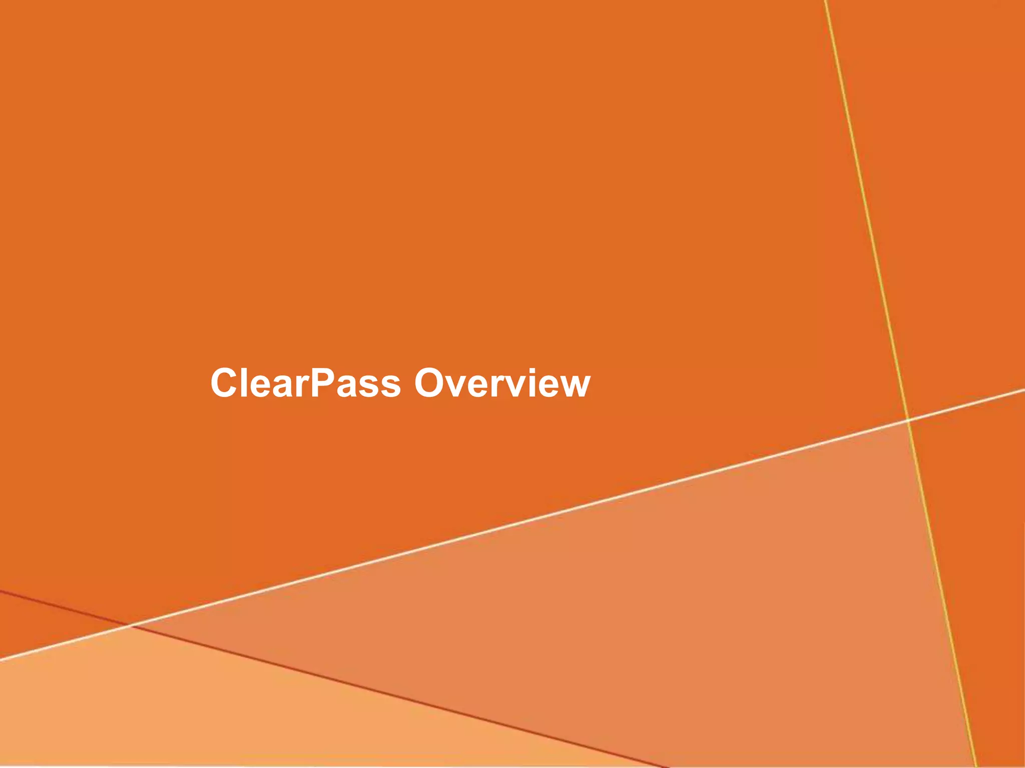 ClearPass Overview
 