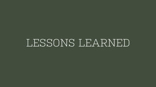 LESSONS LEARNED
 