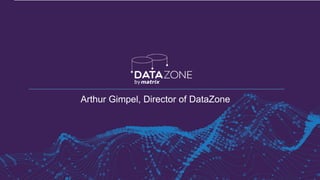 Arthur Gimpel, Director of DataZone