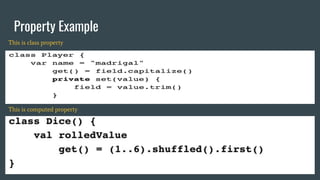 Property Example
This is class property
This is computed property
 