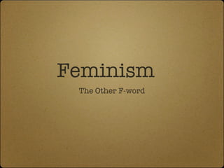 Feminism ,[object Object]