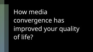 Defining Media Convergence through Current Examples.pptx