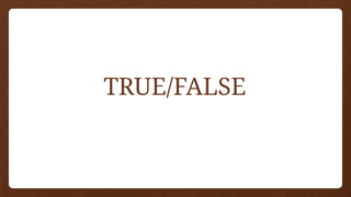 TRUE/FALSE
 