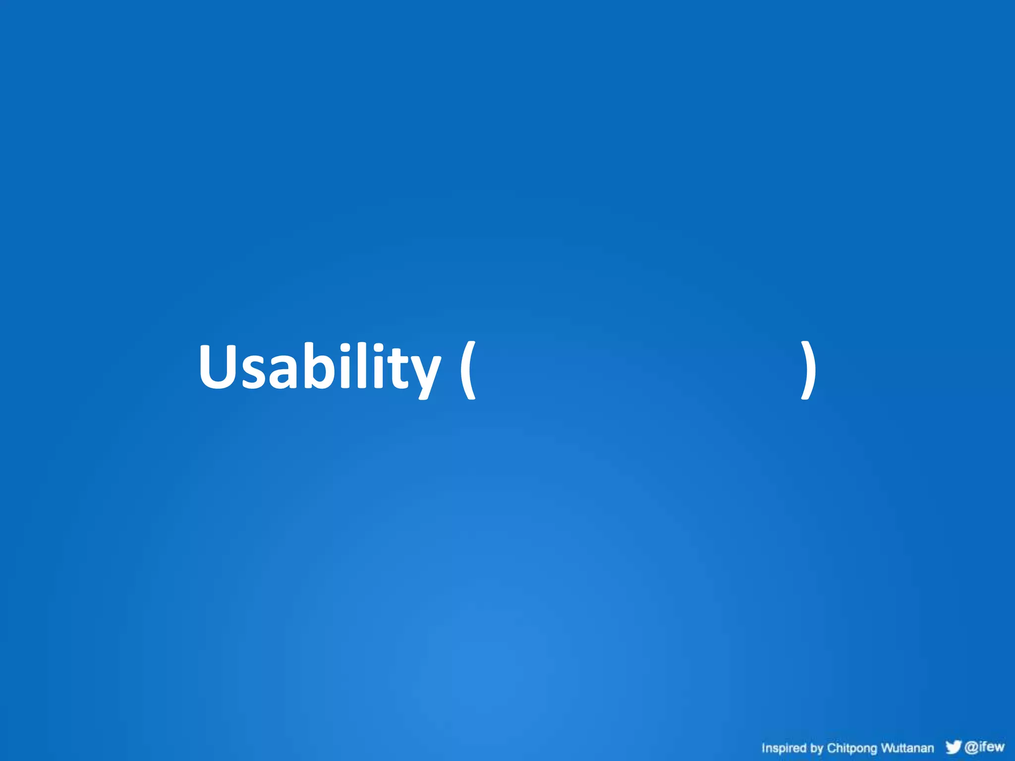 Usability ( )
 